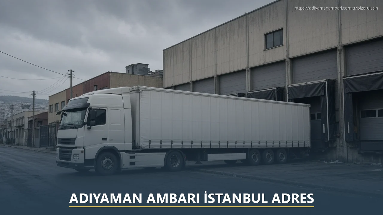 Adıyaman Ambarı İstanbul Adres